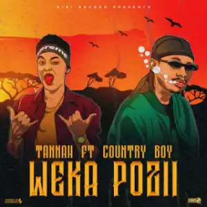 Tannah - Weka Pozi ft. County boy